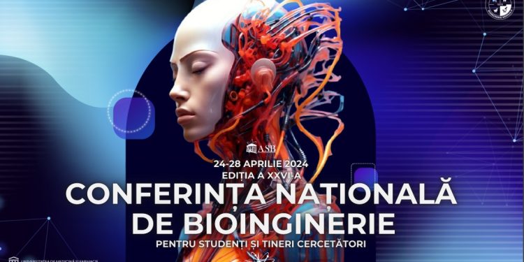 Conferința Națională de Bioinginerie pentru Studenți și Tineri Cercetători, organizată în perioada 24-28 aprilie 2024