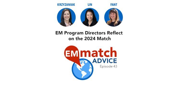 EM Match Advice 43: EM Program Directors Reflect on the 2024 Match